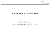 CDMB 07 - 05 - 2013 La realtà aumentata Lidia Falomo Dipartimento di Fisica “Volta”