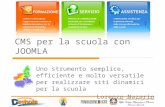 CMS per la scuola con JOOMLA Uno strumento semplice, efficiente e molto versatile per realizzare siti dinamici per la scuola Lorenzo Nazario.