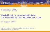 ForumPA 2007 Usabilità e accessibilità: la Provincia di Milano on line 21 maggio 2007 Mario Zerbini – Responsabile Servizio SCOPRO -
