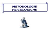 METODOLOGIE PSICOLOGICHE. Metodi di conoscenza del comportamento I. Psicologia e scienza La scienza si differenzia dalle altre attività umane per i suoi.