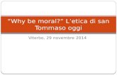 Viterbo, 29 novembre 2014 “Why be moral?” L’etica di san Tommaso oggi.