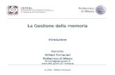 CEFRIEL Consorzio per la Formazione e la Ricerca in Ingegneria dell’Informazione Politecnico di Milano © 2001 - William Fornaciari La Gestione della memoria.