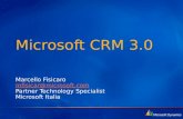 Microsoft CRM 3.0 Marcello Fisicaro mfisicar@microsoft.com Partner Technology Specialist Microsoft Italia.