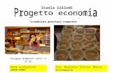 Scuola Collodi Anno scolastico 2008/2009Ins: Ballarin Silvia- Mazza Giuseppina “scambiare,prestare,comprare” Gruppo bambini anni 5 N°26.