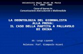 Università degli Studi di Pavia A.A. 2005- 2006 Corso di laurea in: Comunicazione interculturale e Multimediale LA DEONTOLOGIA DEL GIORNALISTA ALLA PROVA: