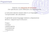 DEI - Univ. Padova (Italia) Programmare Definire una sequenza di istruzioni che specificano come effettuare una elaborazione Le istruzioni devono essere.