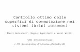 Controllo ottimo delle superfici di commutazione nei sistemi ibridi autonomi Mauro Boccadoro *, Magnus Egerstedt y e Yorai Wardi y *DIEI - Università di.