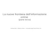 La nuove frontiera dell’informazione online (parte terza) Andrea Muti - Editoria online - Università degli Studi Roma Tre.