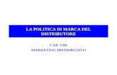 LA POLITICA DI MARCA DEL DISTRIBUTORE CAP. VIII MARKETING DISTRIBUTIVO.