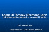 Legge di Faraday-Neumann-Lenz Induzione elettromagnetica e correnti indotte Prof. Sinopoli Ivan Salesiani Soverato - Anno Scolastico 2009/2010