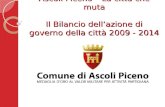 Ascoli Piceno – La città che muta - Il Bilancio dell’azione di governo della città 2009 - 2014