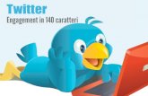 Twitter, Engagement in 140 Caratteri
