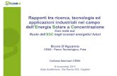 Rapporti tra ricerca, tecnologia ed applicazioni industriali nel campo dell’Energia Solare a Concentrazione