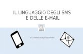 IL LINGUAGGIO DEGLI SMS E DELLE E-MAIL