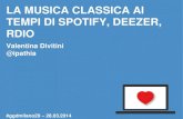 La musica classica ai tempi di Spotify, Deezer, Rdio - Valentina Divitini