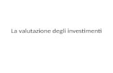La valutazione degli investimenti lezione 1 luglio 2011