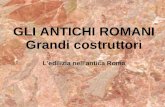 Gli antichi romani: grandi costruttori
