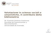 Valutazione in scienze sociali e umanistiche, il contributo della bibliometria / Evaristo Jimenez Contreras