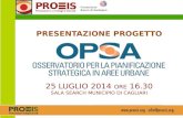 PROEIS - Presentazione Progetto OPSA "Osservatorio sulla Pianificazione Strategica in Aree Urbane" - 25 Luglio 2014