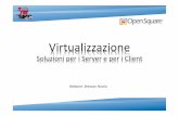 Virtualizzazione: soluzioni per Server e Client