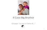 Marketing Assigment: Il caso Big Brother. Gruppo: Lo zen ...