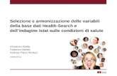 V. Atella, F. Belotti e A. Piano Mortari - Selezione e armonizzazione delle variabili della base dati Health-Search e dell’indagine Istat sulle condizioni di salute