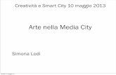 Simona Lodi - L’arte nella media city. Come l’arte digitale contribuisce alla visione della la città contemporanea - Digital for Creativity