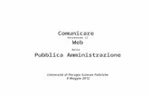 Comunicare con il web nella PA. Università di Perugia - Scienze della Comunicazione - 8 maggio 2012