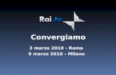 Rai Tv Marzo 2010: Convergiamo