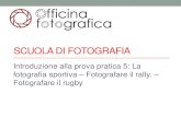 Scuola di fotografia  - Fotografare lo sport. (es. Rally e Rugby)