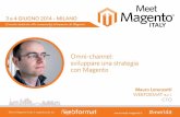 Mauro Lorenzutti: Omni-channel: sviluppare una strategia con Magento