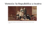 Venezia: la Repubblica a teatro tra Cinquecento e Settecento