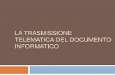 La trasmissione telematica del documento informatico