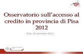 A. Susini - Osservatorio sull'accesso al credito in provincia di Pisa - 2012