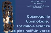 Cosmogonie : cosmologie. Tra mito e scienza, l'origine nell'Universo