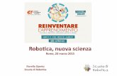 SCUOLA DI ROBOTICA - Reinventare l'apprendimento 20 marzo 2015