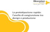 Tecnologie di Rapid Prototyping e Rapid Manufacturing by Skorpion Engineering