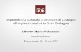 Imprenditoria culturale e strumenti di sostegno all’impresa creativa in Gran Bretagna - Alberto Masetti-Zannini, Impact Hub Milano