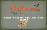 Halloween -diamo a Cesare