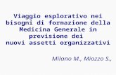 Viaggio esplorativo nei bisogni di formazione della Medicina Generale in previsione dei nuovi assetti organizzativi (Milano M., Miozzo S.)