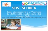 SOS SCUOLA: riconoscere e affrontare le difficoltà scolastiche dei propri figli