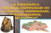 La ziqqurat,il faraone,hammurabi ed il c odice di hammurabi