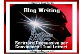 Blog Writing - Scrittura Persuasiva Per Convincere i Tuoi Lettori