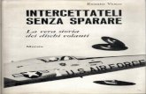 Ren ato Vesco - Intercettateli Senza Sparare - 1968 [ITA](Flying Saucers, UFO, Fuerballs, Kugelblitz, Wunderwaffen,Vergeltungswaffen, Haunebu, Flugscheiben.pdf