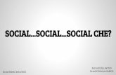 Social...Social…Social Che?