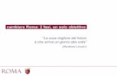 Cambiare Roma: 2 fasi, un solo obiettivo