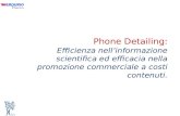 Phone detailing: Efficienza nell’informazione scientifica ed efficacia nella promozione commerciale a costi contenuti.