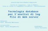 Tecnologia database per lanalisi di log file di Web server Relatore: Prof. Daniele Montanari Correlatore: Prof. Sonia Bergamaschi Università degli Studi.