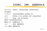 ESERC. INF. GENERALE zdocente: Dott. Gianluigi Zavattaro recapiti: e-mail: zavattar@cs.unibo.it web: zavattar ind.:Dip. di Scienze.
