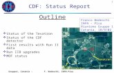 Gruppo1, Catania – Sett. 2002F. Bedeschi, INFN-Pisa 1 CDF: Status Report  Status of the Tevatron  Status of the CDF detector  First results with Run.